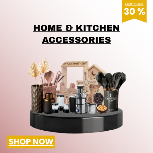 HOME & KITCHEN ACCESSORIES